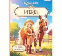 Pferde Ausmalbuch für Kinder ab 6 Jahren - 30 realistische Pferdemotive zum Ausmalen: Wunderschöne Ausmalbilder mit realistischen Pferden - ideal für ... | Großformat A4 | Einseitig bedruckte Seiten