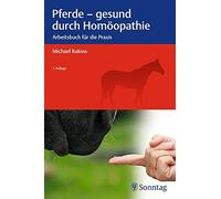 Pferde - gesund durch Homoopathie: Arbeitsbuch fur die Praxis by Rakow HB.