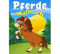 Pferde Malbuch: 30 lustige und einfache Zeichnungen von niedlichen Pferde zum Ausmalen für Kinder, Jungen und Mädchen
