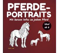 Pferde Malbuch ab 6 Jahren - Pferde-Portraits zum Ausmalen: Mit Infos zu jedem Pferd