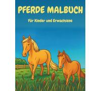 Pferde Malbuch für Erwachsene & Kinder A4: 50 wunderschöne Pferdemotive zum Ausmalen - Entspannung, Kreativität & Achtsamkeit (Malbücher in verschiedene größen)