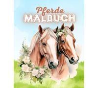 Pferde Malbuch für Kinder: 50+ liebevolle Pferde- und Pony-Bilder zum Ausmalen für kleine Pferdefans | Tolles Geschenk für Kinder ab 4 Jahren