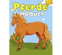 Pferde Malbuch: für Kinder ab 3 Jahren mit 30+ liebevoll gestalteten Motiven