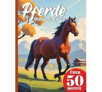 Pferde Malbuch XXL mit 50 Bildern: Entdecke die Anmut der Pferde: Dein Malbuch mit realistischen Pferdemotiven