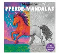 Pferde Mandala Malbuch für Erwachsene - 101 Motive zum Ausmalen & Entspannen: Ausmalbuch mit Pferden & Mandalas für Erwachsene & Jugendliche, Anti-Stress Buch für kreative Auszeiten