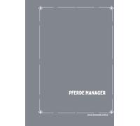 Pferde-Planer für Training, Pflege & Gesundheit Das große Logbuch für Pferdebesitzer mit Fütterungsplan, Hufpflege, Verhalten & Tracking: Ein ... - ideal zur täglichen Dokumentation &