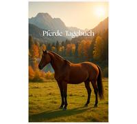 Pferde-Tagebuch - Dein Reitjournal zum Ausfüllen: Trainingsplaner & Notizbuch für Reiterinnen und Reiter - mit Vorlagen für tägliche Einträge, Pflege & Fortschritte