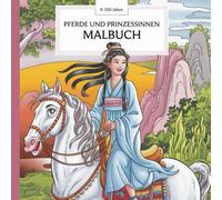Pferde und Prinzessinnen Malbuch, ab 6 - 100 Jahre ✨