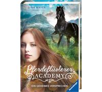 Pferdeflüsterer-Academy, Band 2: Ein geheimes Versprechen