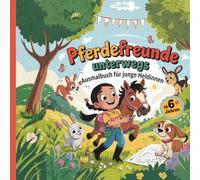 Pferdefreunde unterwegs - Ausmalbuch für junge Heldinnen ab 6 Jahren | 50 Ausmalbilder mit Pferden, Freundschaft & Natur | Malbuch für Mädchen im ... voller Freundschaft, Natur und Abenteuer