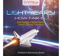 Pfiffikus Light Years How Far Is ...- Distances from Earth (Space Science Pfiffikus Multicolor