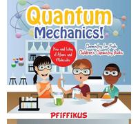 Pfiffikus Quantum Mechanics The How's & Why's of Atoms & Molecules Pfiffikus Multicolor
