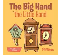 Pfiffikus The Big Hand & the Little Hand A Telling Time Book for Kids Pfiffikus Multicolor