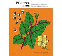 Pflanzen essen: 70 nachhaltige Pflanzen, die un, Hobbs, Cisar-Erlach, Titze-.