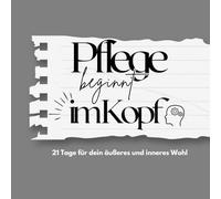 Pflege beginnt im Kopf: Der 21-Tage-Coachingreport für Männer ab 50