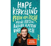 Pfoten vom Tisch: Meine Katzen, andere Katzen , Kerkeling.