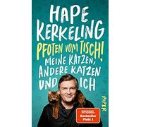 Pfoten vom Tisch: Meine Katzen, andere Katzen und ich by Kerkeling New.