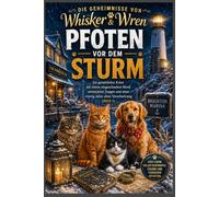 Pfoten vor dem Sturm: Ein gemütlicher Krimi mit einem eingeschneiten Mord, versteckten Zeugen und einer vierzig Jahre alten Verschwörung (Buch 3) (Die Geheimnisse von Whisker & Wren)
