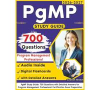 PgMP Study Guide: 700 Questions with Detailed Answers for Program Management Professional Certification Exam Preparation