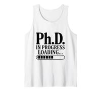 Ph.D. in Progress Loading... Graduate Student Humor Tank Top