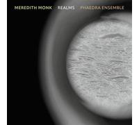 Phaedra Ensemble - Meredith Monk: Realms