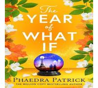 Phaedra Patrick The Year of What If : the brand new uplifting & heart-warming Phaedra Patrick Multicolor