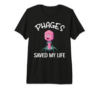 Phages Saved My Life Funny Bacteriophage Premium T-Shirt