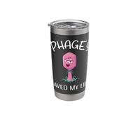 Phages Saved My Life Funny Bacteriophage Stainless Steel Insulated Tumbler