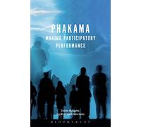 Phakama: Making Participatory Performance