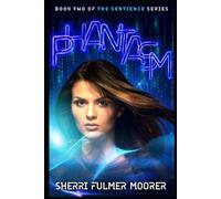 Phantasm - Book Two of The Sentience Series: A Near Future Sci-Fi Thriller: 2