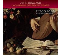 Phantasm; Elizabeth Kenny - Dowland: Lachrimae or Seven Tears