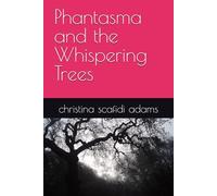Phantasma and the Whispering Trees
