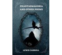 PHANTASMAGORIA AND OTHER POEMS By LEWIS CARROLL: ILLUSTRATIONS BY ARTHUR B. FROST