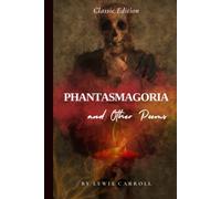 Phantasmagoria and Other Poems: With Original Illustrations