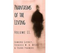 Phantasms of the Living - Volume II.