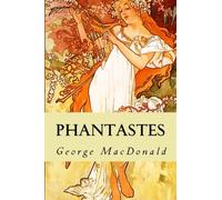 Phantastes: A Faerie Romance for Men and Women