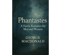 Phantastes: A Faerie Romance for Men and Women