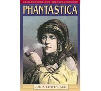 Phantastica: A Classic Survey on the Use and Abuse of Mind-Altering Plants
