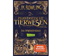 Phantastische Tierwesen und wo sie zu finden sind: Das Originaldrehbuch