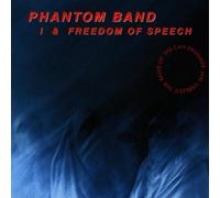 Phantom Band - I & Freedom of Speech
