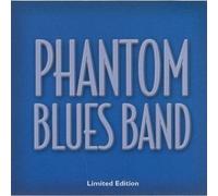 Phantom Blues Band - Limited Edition