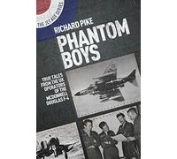 Phantom Boys: True Tales from UK Operators of the McDonnell Douglas F-4 (Jet Age) (The Jet Age Series)
