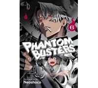 Phantom Busters, Vol. 6 : Volume 6