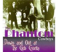 Phantom Cowboys, the - Down and Out at Club Cruella