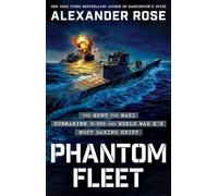 Phantom Fleet : The Hunt for Nazi Submarine U-505 and World War II’s Most Daring Heist