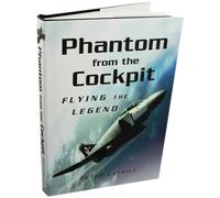 Phantom from the Cockpit: Flying the Legend