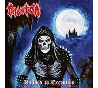 Phantom - Handed To Execution