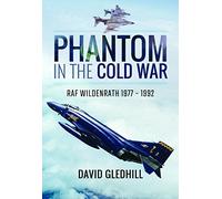 Phantom in the Cold War : RAF Wildenrath 1977 - 1992