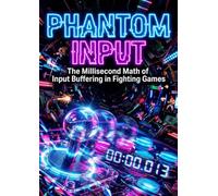 Phantom Input: The Millisecond Math of Input Buffering in Fighting Games