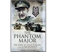Phantom Major: The Story of David Stirling and the Sas Regiment